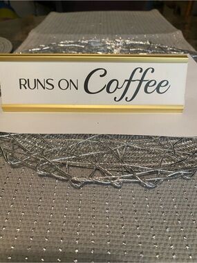 Runs On Coffee Desk Sign - White and Gold